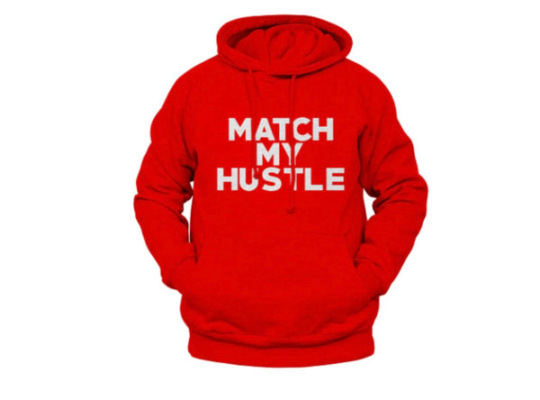 Match My Hustle Hoodies