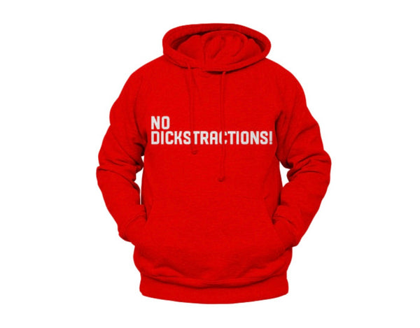 Red and White NO DICKSTRACTIONS! Hoodie