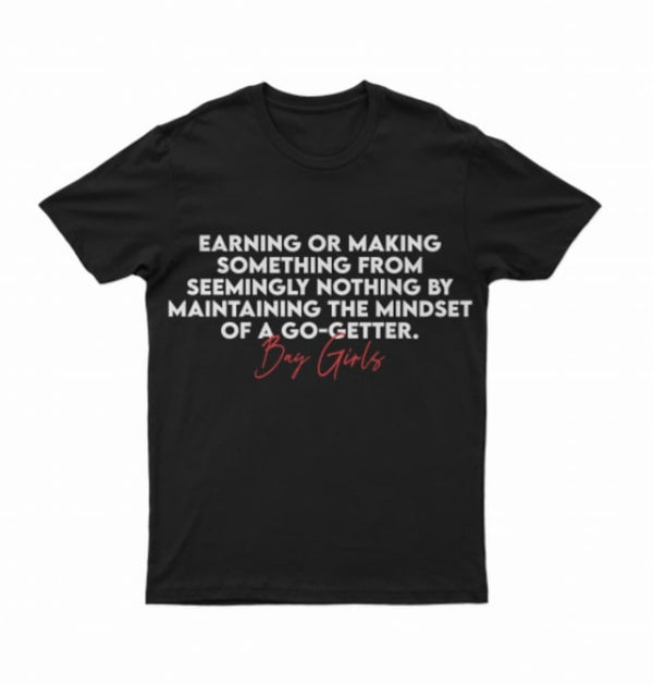 Go Getter T Shirt