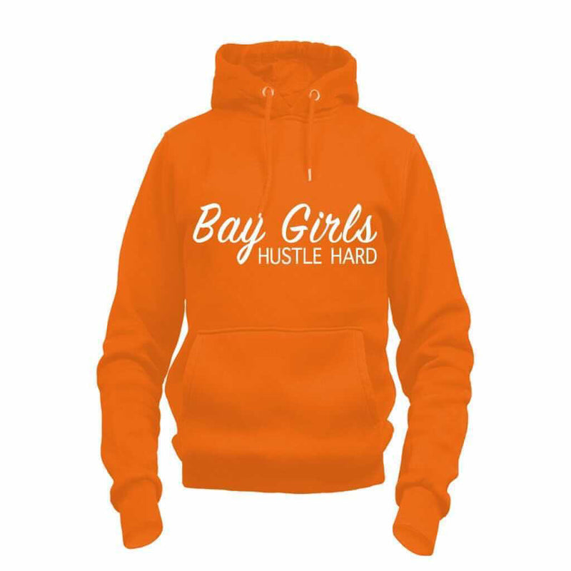 Bay Girls Hustle Hard Hoodie