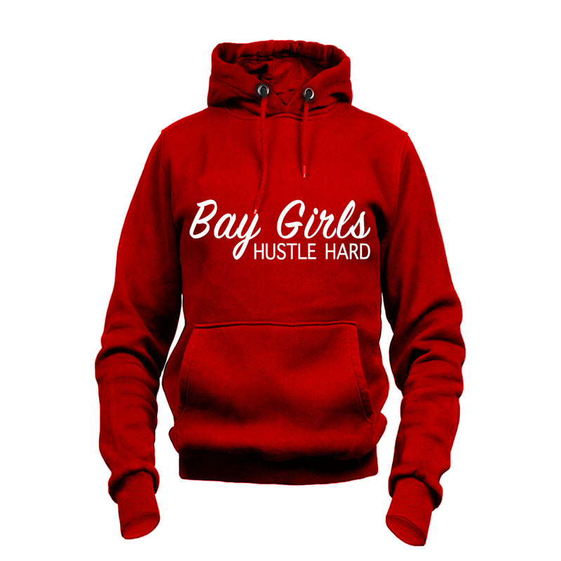 Bay Girls Hustle Hard Hoodie