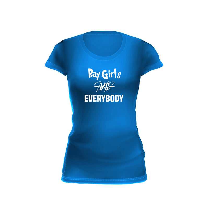 Bay Girls vs Everybody T-shirt